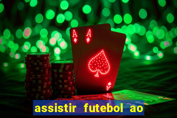 assistir futebol ao vivo multimarcas